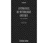 Antimanuel de mythologie grecque v 02 questionner Questionner - LEBOEUF ALEXANDRE - Instant Meme - broché - Anthologie