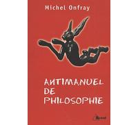 Antimanuel De Philosophie - Leçons Socratiques Et Alternatives