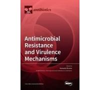 Antimicrobial Resistance And Virulence Mechanisms