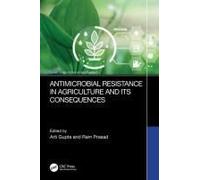 Antimicrobial Resistance In Agriculture And Its Consequences