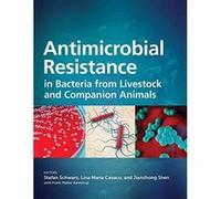 Antimicrobial Resistance in Bacteria from Livestock and Companion Animals - [Version Originale] Inconnu (Auteur)