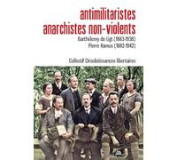 Antimilitaristes anarchistes non-violents: Barthélemy de Ligt (1883-1938) Pierre Ramus (1882-1942)