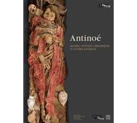 Antinoé: Momies, textiles, céramiques et autres antiques