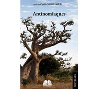 Antinomiaques - Anicet Cyrille Ngouloubi - Renaissance Africaine - broché - Roman