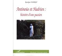 Antinoüs et Hadrien : histoire d'une passion