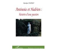 Antinoüs et Hadrien – Histoire d'une passion – L'Harmattan