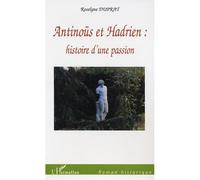 Antinoüs et Hadrien : histoire d'une passion Histoire d'une passion - Roselyne Duprat - L'harmattan - broché - Essai