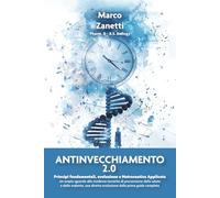 ANTINVECCHIAMENTO 2.0: Un ampio sguardo alle moderne tecniche di prevenzione della salute e della longevity