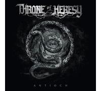 Throne of Heresy - Antioch [Import]