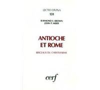 Antioche et Rome, berceaux du Christianisme Raymond E. Brown (Auteur), John Meier (Auteur)