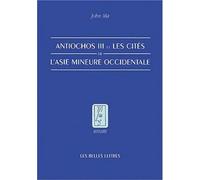 Antiochos III et les cités de l'Asie mineure occidentale