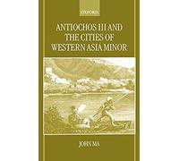 Antiochus Iii And The Cities Of Western Asia Minor