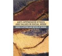 Anti-Oppressive Ethics And Values In Social Work
