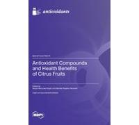 Antioxidant Compounds And Health Benefits Of Citrus Fruits