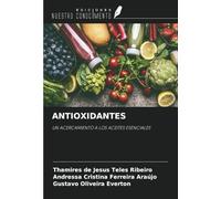 ANTIOXIDANTES: UN ACERCAMIENTO A LOS ACEITES ESENCIALES