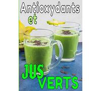 Antioxydants et jus verts: Retrouvez votre Forme Physique et Mentale avec vos recettes de Jus Verts/Fruits. Notez et Sauvegardez-les pour un suivi sérieux et durable