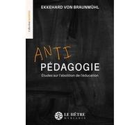 Antipédagogie Ekkehard Von Braunmuhl (Auteur)