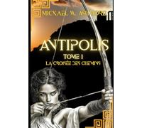 Antipolis: La croisée des chemins