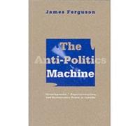 AntiPolitics Machine by James Ferguson James Ferguson (Auteur)