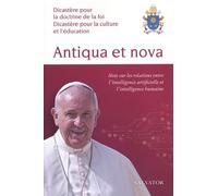 Antiqua Et Nova - Note Sur Les Relations Entre L'intelligence Artificielle Et L'intelligence Humaine