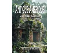 ANTIQUE AMERIQUE: ATLANTYS EN AMAZONIE ?