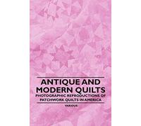 Antique And Modern Quilts - Photographic Reproductions Of Patchwork Quilts In America