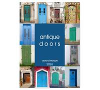 antique doors around europe (Wall Calendar 2026 DIN A4 portrait), CALVENDO 12 Month Wall Calendar: Enchanting old doors with a history