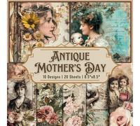 Antique Mother's Day Scrapbook Paper Pad: 10 Vintage Designs, 20 Double-Side Sheets Printed on 8.5"x8.5" Sized Paper with Premium Color. Perfect for ... DIY Projects, Cardstock, Collage, Album Etc