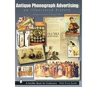 Antique Phonograph Advertising, An Illustrated History
