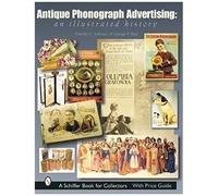 Antique Phonograph Advertising, An Illustrated History