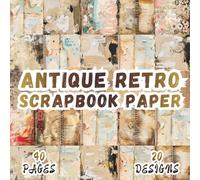 Antique Retro Scrapbook Paper: 20 Rustic Distressed Designs in 8.5 x 8.5 Inch Double-Sided, 40 Pages for Journaling, Scrapbooking, Collage, Ephemera, and Creative Crafts