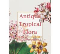Antique Tropical Flora: 192 Illustrations