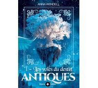 Antiques - 1 - Les voies du destin - Anna Wendell - Bookelis - broché - Roman