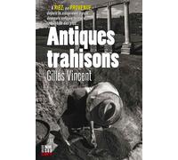 Antiques trahisons - Vincent Gilles - Editions Cairn - broché - Roman