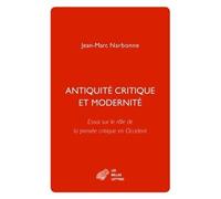 Antiquité Critique Et Modernité - Essai Sur Le Rôle De La Pensée Critique En Occident