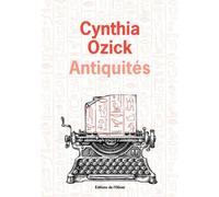 Antiquités - Cynthia Ozick - De L'olivier Eds - broché - Roman