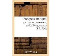 Antiquités, Étrusques, Grecques Et Romaines, Médailles Grecques