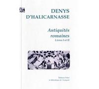 Antiquités romaines. Tome 1 (livres 1 et 2). Livres 1 et 2 - Denys D'Halicarnasse - Paleo Eds - broché - Essai