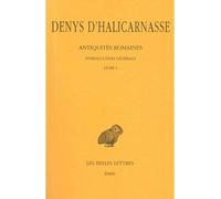 Antiquités romaines. Tome I : Introduction générale - Livre I Livre 1, volume 1 - Denys D'Halicarnasse - Belles Lettres - broché - Etude