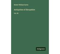 Antiquities of Shropshire: Vol. III