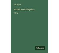 Antiquities of Shropshire: Vol. IV