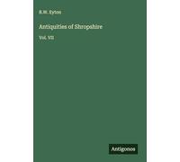 Antiquities of Shropshire: Vol. VII