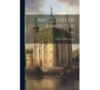 Antiquities Of Shropshire; Volume 2