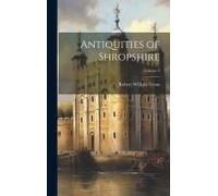 Antiquities Of Shropshire; Volume 9