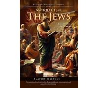 Antiquities of the Jews (Complete with Illustrated and Annotated)