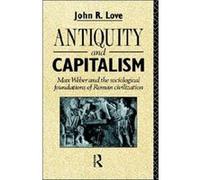 Antiquity and Capitalism by John R. Love John R. Love (Auteur)