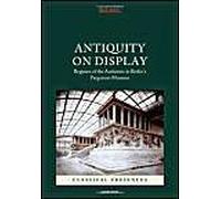 Antiquity On Display: Regimes Of The Authentic In Berlin's Pergamon Museum