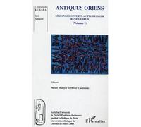 Antiquus oriens Mélanges offerts au professeur René Lebrun - Volume 1 - Olivier Casabonne - L'harmattan - broché - Essai