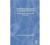 AntiRacist Educational Leadership and Policy by Welton & Anjale D. University of Illinois & USA Welton Anjale D. University of Illinois USA (Auteur)