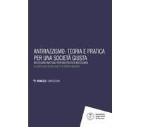 Antirazzismo: teoria e pratica per una società giusta Riflessioni inattuali per una politica necessaria - AA. VV. - Mimesis Edizioni - ebook (ePub) - Livre